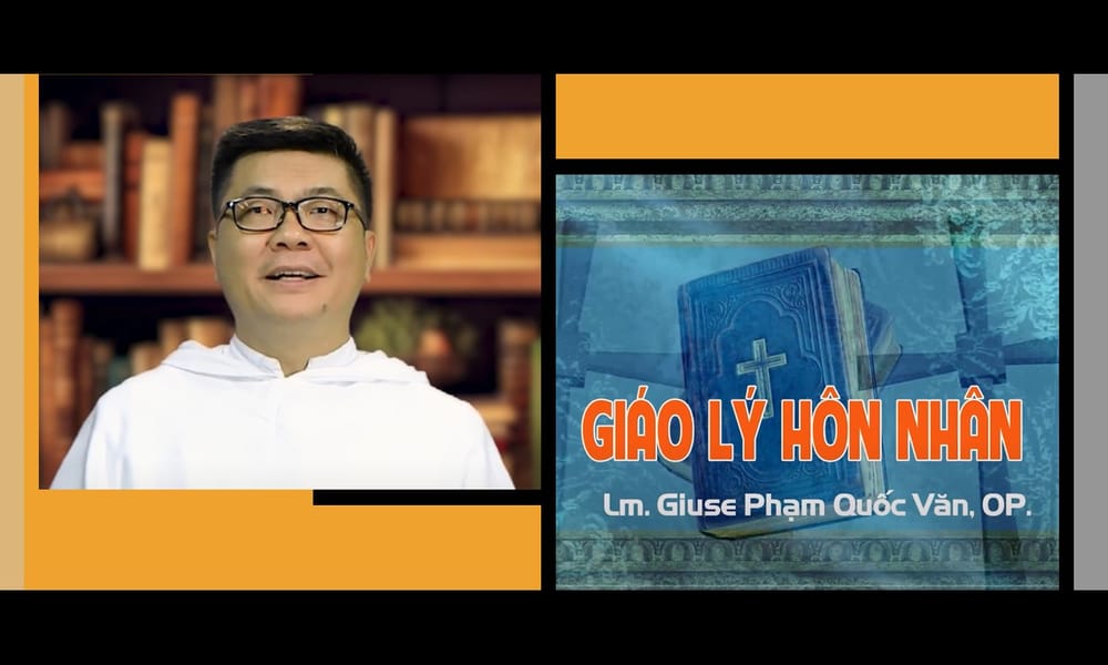 HỌC GIÁO LÝ HÔN NHÂN CÙNG CHA GIUSE PHẠM QUỐC VĂN OP