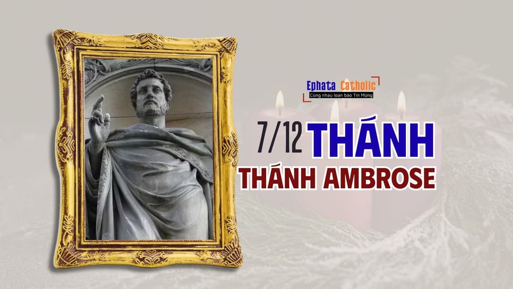 Ngày 7 tháng 12: Thánh Ambrôsiô: Đời sống siêu thoát nhưng không bỏ quên thời đại
