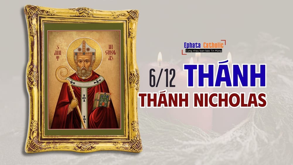 Ngày 6 tháng 12: Nicholas – Nguồn gốc thật của hình tượng Santa Claus