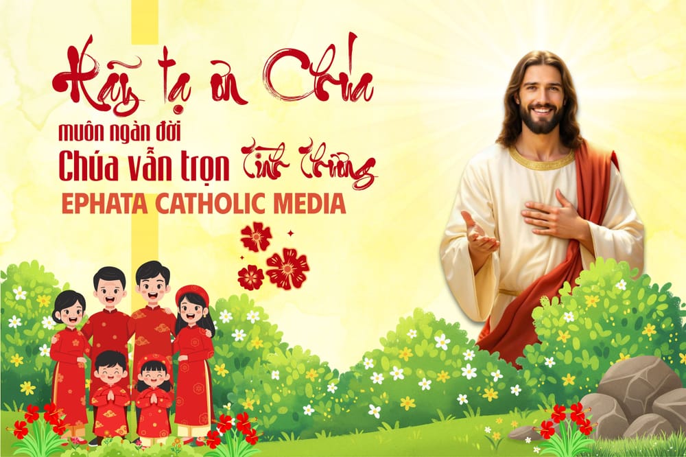 Chào Xuân Bính Ngọ: Ephata — “Hãy mở ra”