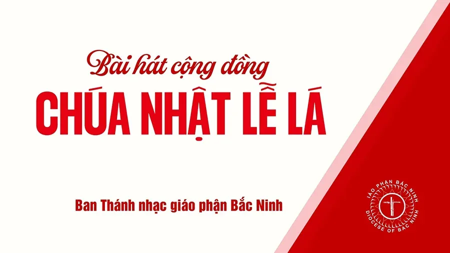 Bài hát cộng đồng Chúa nhật Lễ Lá – năm A