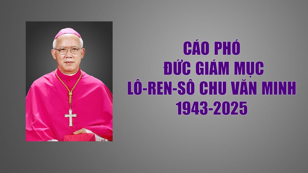 ĐỨC GIÁM MỤC LÔ-REN-SÔ CHU VĂN MINH ĐÃ AN NGHỈ TRONG CHÚA
