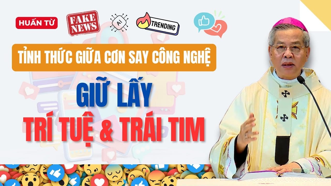 TGM Giuse Nguyễn Năng: “Nếu không khôn ngoan, công nghệ sẽ giết chúng ta”