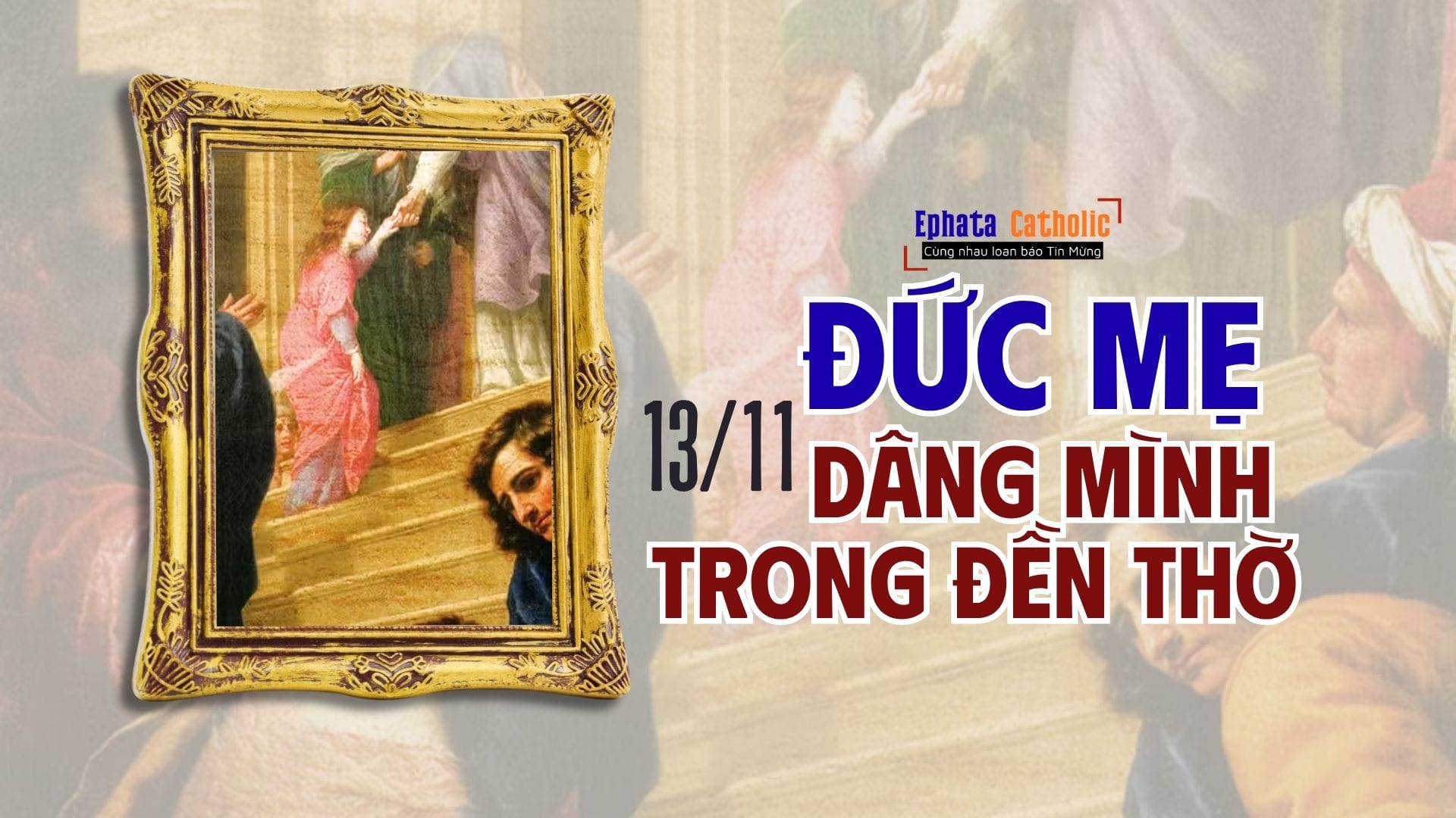 Ngày 21/11: Đức Mẹ dâng mình trong đền thờ