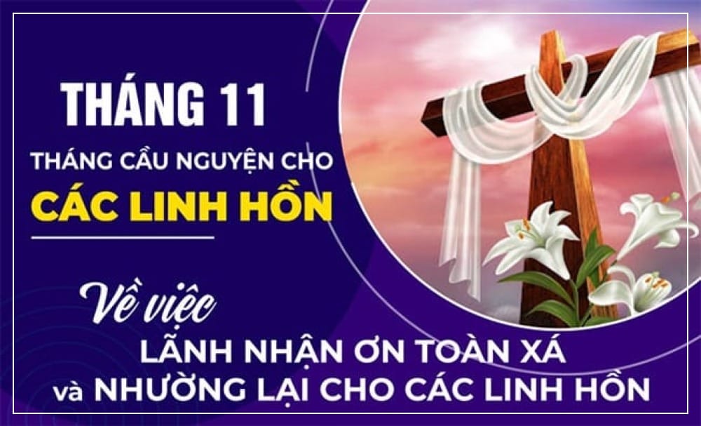 Điều Kiện Lãnh Ơn Toàn Xá  Trong Tháng 11  Tháng Cầu Nguyện Cho Các Đẳng Linh Hồn