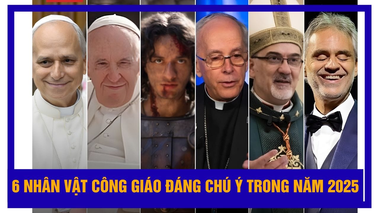 6 nhân vật Công giáo đáng chú ý trong năm 2025