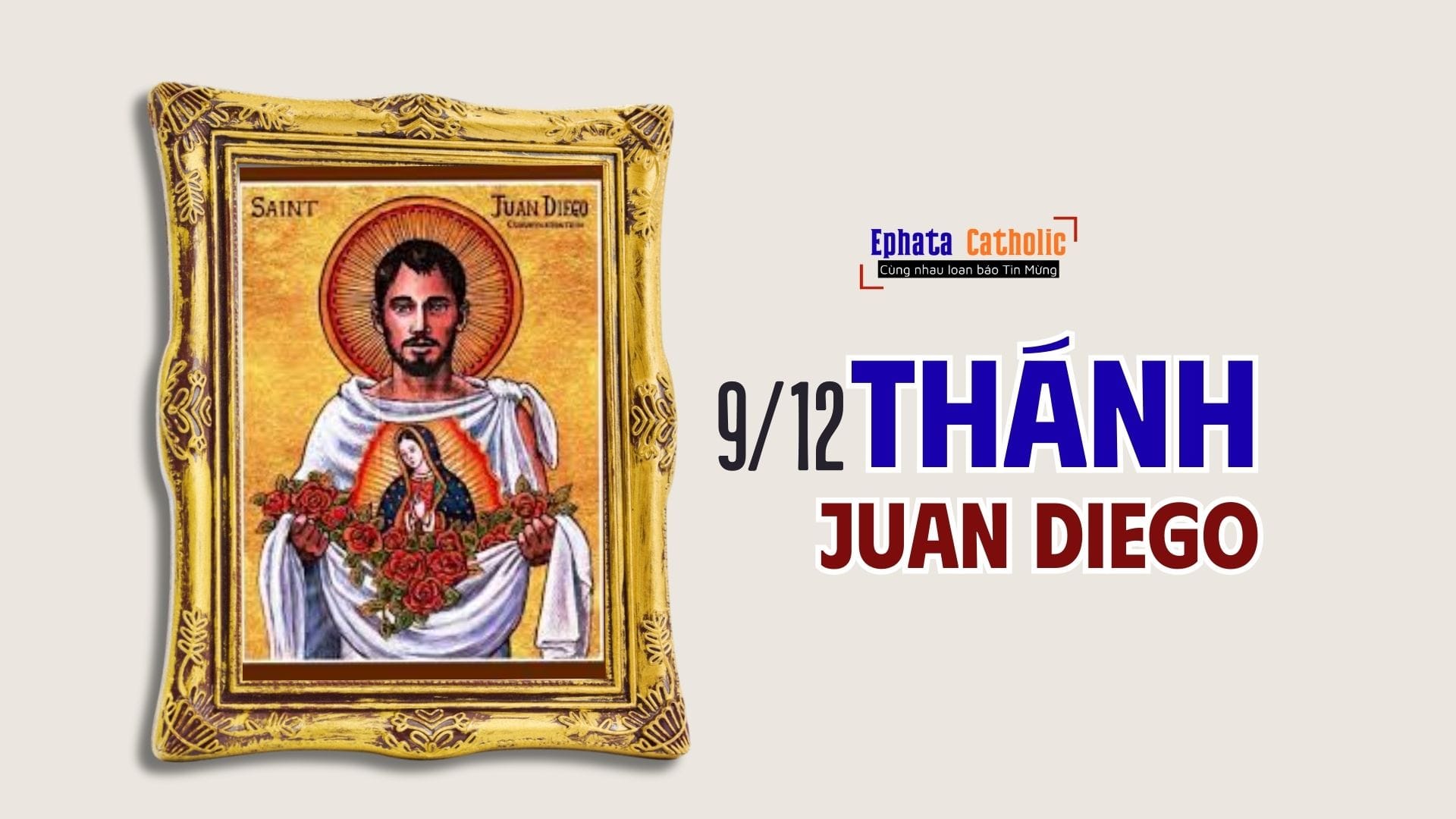 Ngày 9 tháng 12: Thánh Juan Diego