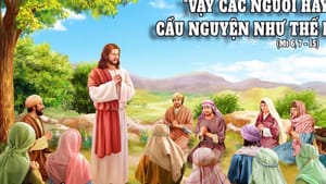 Kinh Lạy Cha là con đường sống Mùa Chay - (Thứ Ba Tuần I Mùa Chay – 24.02.2026)