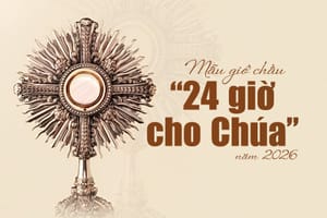 Mẫu giờ Chầu Thánh Thể 24h cho Chúa - Cho Giới trẻ