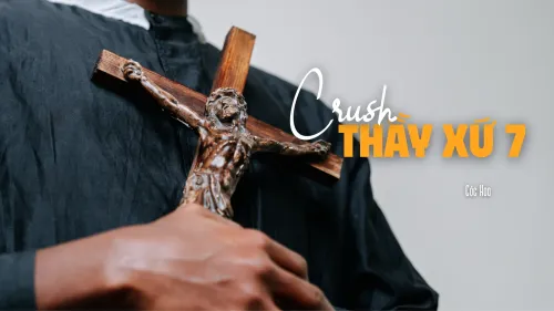Crush Thầy Xứ 7