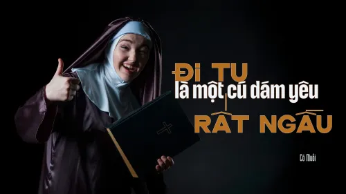 Đi tu là một cú “dám yêu” rất ngầu