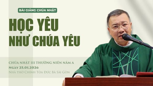 Linh mục GB. Phương Đình Toại: Học Yêu Như Chúa Yêu