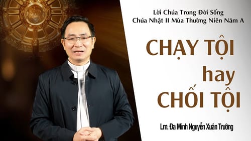Chạy Tội Hay Chối Tội - Chúa Nhật II TN năm A - Lời Chúa Trong Đời Sống