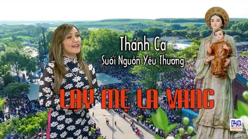 Lạy mẹ La Vang - Thánh Ca Suối Nguồn Yêu Thương.