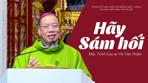 Đức TGM Giuse Vũ Văn Thiên: Hãy sám hối để canh tân đời sống và gặp gỡ Thiên Chúa