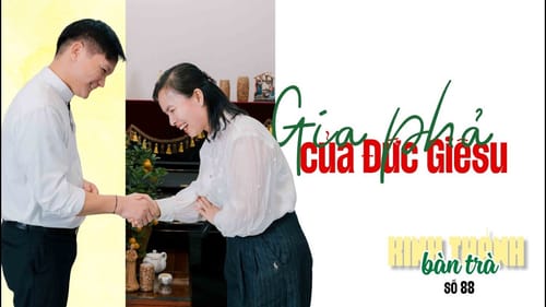 Gia phả của Đức Giêsu | Kinh Thánh Bàn Trà số 88 với Tin Mừng Mát thêu